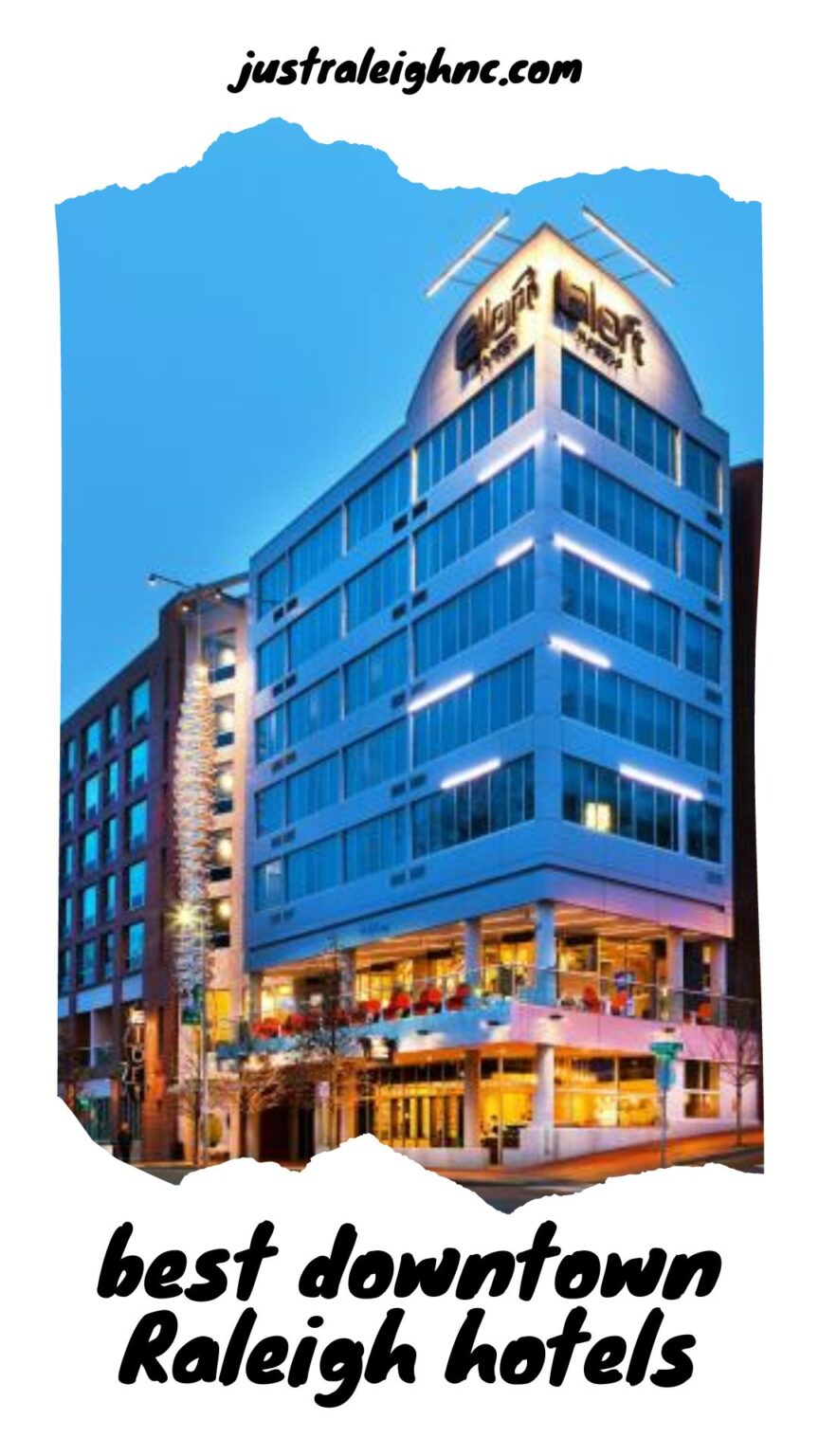 Discover The Best Downtown Raleigh Hotels For An Unforgettable Stay Just Raleigh Nc 7530