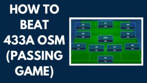 How to Beat 433A Passing Game (OSM 2024 Counter Tactics)